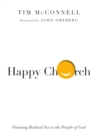 Image for Happy church: pursuing radical joy as the people of God
