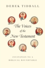 Image for The voices of the New Testament: invitation to a biblical roundtable