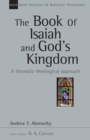 Image for The book of Isaiah and God&#39;s kingdom: a thematic theological approach : 40