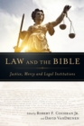 Image for Law and the Bible: justice, mercy, and legal institutions