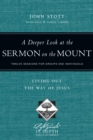 Image for Deeper Look At The Sermon On The Mount : Living Out The Way Of Jesus