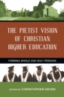 Image for Pietist Vision of Christian Higher Education