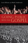 Image for Going Public With the Gospel: Reviving Evangelistic Proclamation