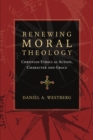 Image for Renewing Moral Theology