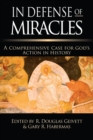 Image for In Defense of Miracles: A Comprehensive Case for God&#39;s Action in History