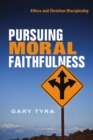 Image for Pursuing Moral Faithfulness