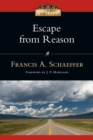 Image for Escape from reason: a penetrating analysis of trends in modern thought