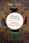 Image for Effective discipling in Muslim communities: scripture, history, and seasoned practices