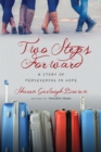 Image for Two steps forward: a story of persevering in hope