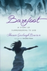 Image for Barefoot: a story of surrendering to God