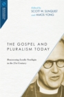 Image for The gospel and pluralism today: reassessing Lesslie Newbigin in the 21st century