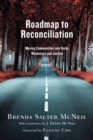 Image for Roadmap to reconciliation: moving communities into unity, wholeness, and justice