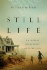 Image for Still life: a memoir of living fully with depression