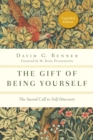 Image for The gift of being yourself: the sacred call to self-discovery