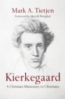 Image for Kierkegaard: a Christian missionary to Christians