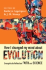 Image for How I changed my mind about evolution: evangelicals reflect on faith and science
