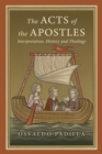 Image for Acts of the Apostles: interpretation, history, and theology