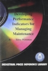 Image for Developing Performance Indicators for Managing Maintenance