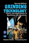 Image for Grinding Technology : The Way Things Can Work: Theory and Applications of Machining with Abrasives