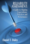 Image for Reliability Assessment: A Guide to Aligning Expectations, Practices, and Performance
