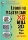 Image for Learning Mastercam X5 Mill 2D Step-by-Step