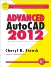 Image for Advanced AutoCAD® 2012 Exercise Workbook