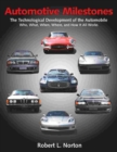 Image for Automotive Milestones : The Technological Development of the Automobile: Who, What, When, Where, and How It All Works