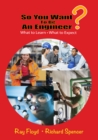 Image for So You Want To Be An Engineer : What to Learn and What to Expect