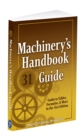 Image for Machinery&#39;s Handbook Guide: A Guide to Tables, Formulas, &amp; More in the 31st Edition