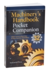 Image for Machinery&#39;s Handbook Pocket Companion : Quick Access to Basic Data &amp; More from the 32nd Edition: Quick Access to Basic Data &amp; More from the 32nd Edition