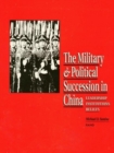 Image for The Military &amp; Political Succession in China