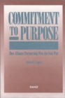 Image for Commitment to Purpose : How Alliance Partnership Won the Cold War