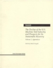 Image for The Decline of the U.S.Machine-tool Industry and Prospects for Its Sustainable Recovery : v. 2 : Appendices