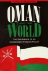 Image for Oman and the world  : the emergence of an independent foreign policy