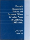 Image for Drought Management Policies and Economic Effects on Urban Areas of California 1987-1992