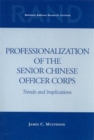 Image for Professionalization of the Senior Chinese Officer Corps : Trends and Implications
