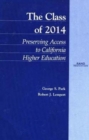 Image for The Class of 2014 : Preserving Access to California Higher Education