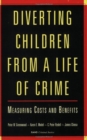 Image for Diverting Children from a Life of Crime : Measuring Costs and Benefits