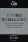 Image for Futures Intelligence : Assessing Intelligence Support to Three Arm Long-Range Planning Communities