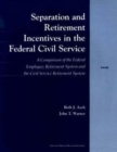 Image for Separation and Retirement Incentives in the Civil Service : A Comparison of the Federal Employees Retirement System and the Civil Service Retirement System
