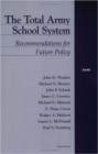 Image for The Total Army School System : Recommendations for Future Policy