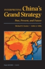 Image for Interpreting China&#39;s Grand Strategy : Past, Present and Future