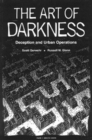 Image for The Art of Darkness : Deception and Urban Operations