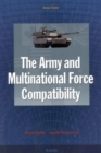 Image for The Army and Multinational Force Compatibility