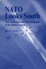 Image for NATO Looks South : New Challenges and New Strategies in the Mediterranean
