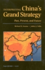 Image for Interpreting China&#39;s Grand Strategy : Past, Present, and Future