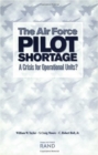 Image for The Air Force Pilot Shortage : A Crisis for Operational Units?