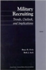 Image for Military Recruiting : Trends, Outlook and Implications