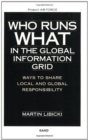 Image for Who Runs What in the Global Information Grid : Ways to Share Local and Global Responsibility (2000)