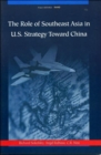 Image for The Role of Southeast Asia in U.S. Strategy Toward China
